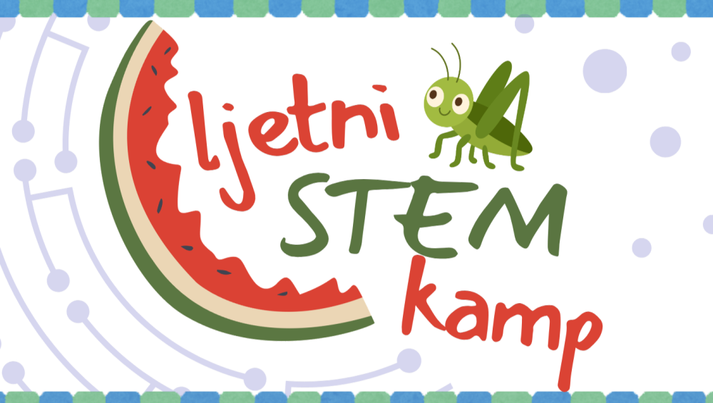 Ljetni STEM kamp – mjesto gdje učenje postaje avantura!